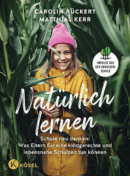 E-Book (epub) Natürlich lernen von Carolin Rückert, Matthias Kerr