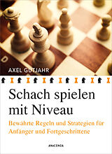E-Book (epub) Schach spielen mit Niveau von Axel Gutjahr