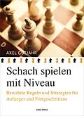 E-Book (epub) Schach spielen mit Niveau von Axel Gutjahr