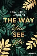 ePUB The Way You See Me von Lisa Sophie Laurent