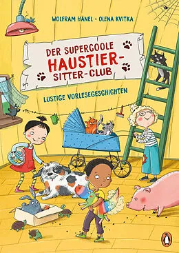 E-Book (epub) Der supercoole Haustier-Sitter-Club - Lustige Vorlesegeschichten von Wolfram Hänel