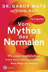 E-Book (epub) Vom Mythos des Normalen von Gabor Maté, Daniel Maté