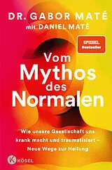 E-Book (epub) Vom Mythos des Normalen von Gabor Maté, Daniel Maté