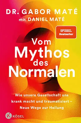 E-Book (epub) Vom Mythos des Normalen von Gabor Maté, Daniel Maté