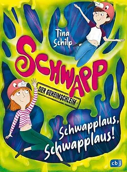 E-Book (epub) Schwapp, der Geheimschleim  Schwapplaus, Schwapplaus! von Tina Schilp