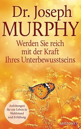 E-Book (epub) Werden Sie reich mit der Kraft Ihres Unterbewusstseins von Joseph Murphy
