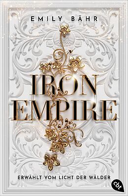 E-Book (epub) Iron Empire  Erwählt vom Licht der Wälder von Emily Bähr