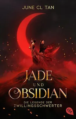 E-Book (epub) Jade und Obsidian - Die Legende der Zwillingsschwerter von June CL Tan