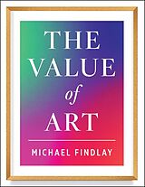 E-Book (epub) The Value of Art (New, expanded edition) von Michael Findlay