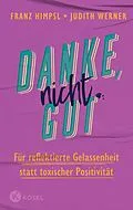 E-Book (epub) Danke, nicht gut von Franz Himpsl, Judith Werner