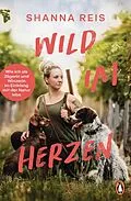 E-Book (epub) Wild im Herzen von Shanna Reis