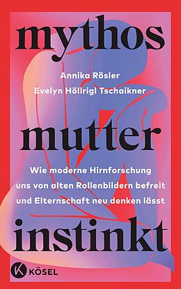 E-Book (epub) Mythos Mutterinstinkt von Annika Rösler, Evelyn Höllrigl Tschaikner