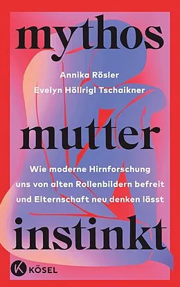 E-Book (epub) Mythos Mutterinstinkt von Annika Rösler, Evelyn Höllrigl Tschaikner
