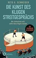 E-Book (epub) Die Kunst des klugen Streitgesprächs von Reto U. Schneider