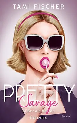 E-Book (epub) Pretty Savage - Süßer als Verrat von Tami Fischer