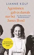 E-Book (epub) Agentinnen gab es damals nur bei James Bond von Lianne Kolf