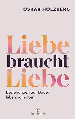 E-Book (epub) Liebe braucht Liebe von Oskar Holzberg