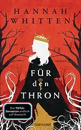E-Book (epub) Für den Thron von Hannah Whitten