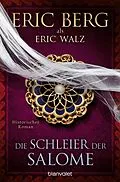 E-Book (epub) Die Schleier der Salome von Eric Berg, Eric Walz