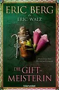 E-Book (epub) Die Giftmeisterin von Eric Berg, Eric Walz