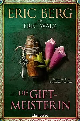 E-Book (epub) Die Giftmeisterin von Eric Berg, Eric Walz