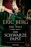E-Book (epub) Der schwarze Papst von Eric Berg, Eric Walz