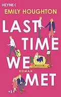 E-Book (epub) Last Time We Met von Emily Houghton