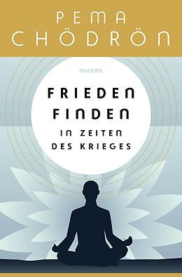 E-Book (epub) Frieden finden in Zeiten des Krieges von Pema Chödrön