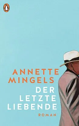 E-Book (epub) Der letzte Liebende von Annette Mingels