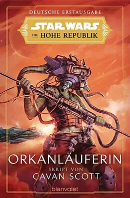 E-Book (epub) Star Wars Die Hohe Republik - Orkanläuferin von Cavan Scott