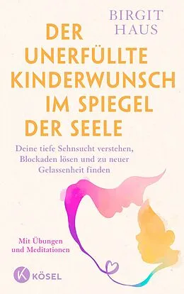 E-Book (epub) Der unerfüllte Kinderwunsch im Spiegel der Seele von Birgit Haus