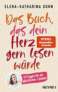 E-Book (epub) Das Buch, das dein Herz gern lesen würde von Elena-Katharina Sohn