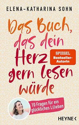 E-Book (epub) Das Buch, das dein Herz gern lesen würde von Elena-Katharina Sohn