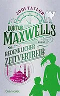 E-Book (epub) Doktor Maxwells bedenklicher Zeitvertreib von Jodi Taylor