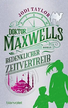 E-Book (epub) Doktor Maxwells bedenklicher Zeitvertreib von Jodi Taylor