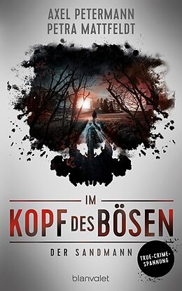 E-Book (epub) Im Kopf des Bösen - Der Sandmann von Axel Petermann, Petra Mattfeldt
