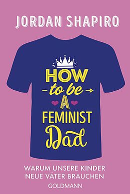 E-Book (epub) How to Be a Feminist Dad von Jordan Shapiro