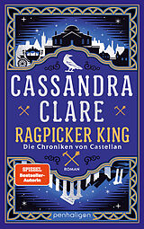 E-Book (epub) Ragpicker King - Die Chroniken von Castellan von Cassandra Clare