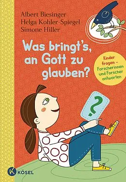 E-Book (epub) Was bringt's, an Gott zu glauben? von Albert Biesinger, Helga Kohler-Spiegel, Simone Hiller
