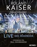 E-Book (epub) Live  Das Roadbook von Roland Kaiser, Sabine Eichhorst