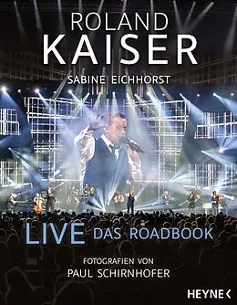 E-Book (epub) Live  Das Roadbook von Roland Kaiser, Sabine Eichhorst