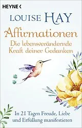 E-Book (epub) Affirmationen Die lebensverändernde Kraft deiner Gedanken von Louise Hay
