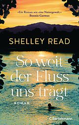 E-Book (epub) So weit der Fluss uns trägt von Shelley Read