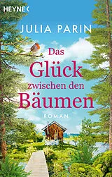E-Book (epub) Das Glück zwischen den Bäumen von Julia Parin