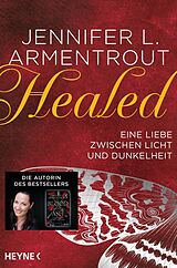 E-Book (epub) Healed  Eine Liebe zwischen Licht und Dunkelheit von Jennifer L. Armentrout