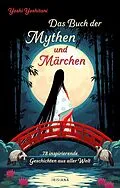 E-Book (epub) Das Buch der Mythen und Märchen von Yoshi Yoshitani