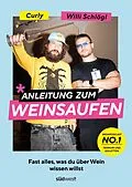 E-Book (epub) Anleitung zum Weinsaufen von Willi Schlögl, Sebastian "Curly" Moser