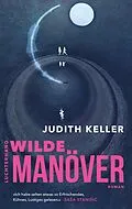 E-Book (epub) Wilde Manöver von Judith Keller