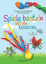 E-Book (epub) Spiele basteln mit den Kleinsten. 25 einfache Bastelprojekte mit Haushaltsmaterialien für Kinder ab 3 Jahren von Christine Sinnwell-Backes, Nora Hassel-Hoff