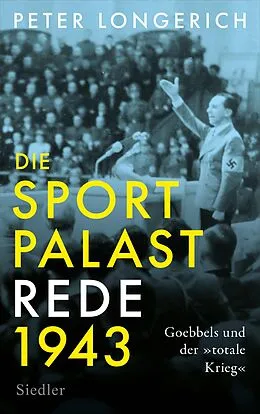 E-Book (epub) Die Sportpalast-Rede 1943 von Peter Longerich